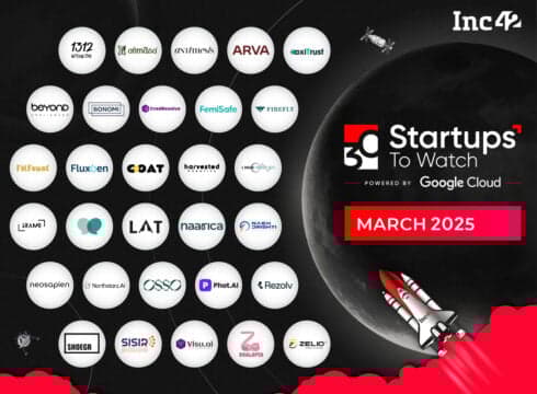 30 Startups To Watch: Startups That Caught Our Eyes In March 2025